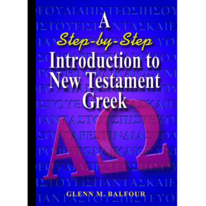 A STEP-BY-STEP INTRODUCTION TO NEW TESTAMENT GREEK